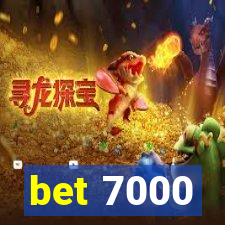 bet 7000